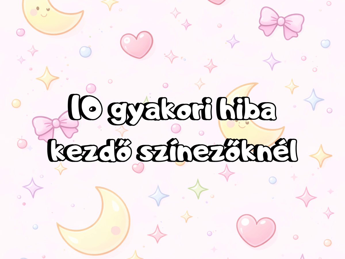 10 gyakori hiba kezdő színezőknél (1)