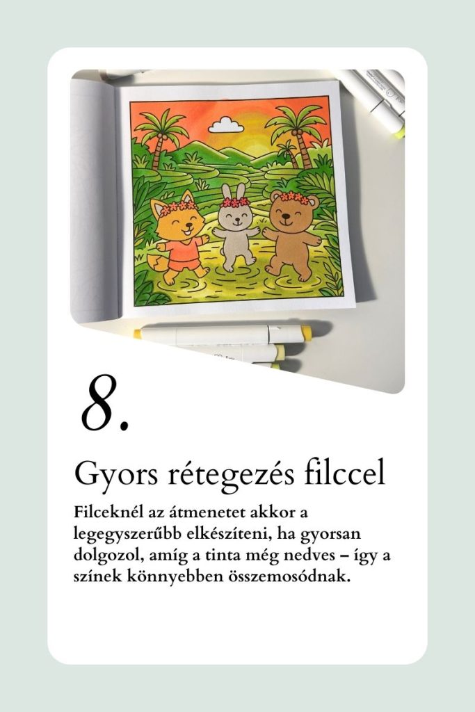 Színező tipp kezdőknek: filceknél a színátmenet akkor a legegyszerűbb, ha gyorsan rétegezel, amíg a tinta még nedves, így a színek könnyebben összemosódnak és profibb lesz a végeredmény.