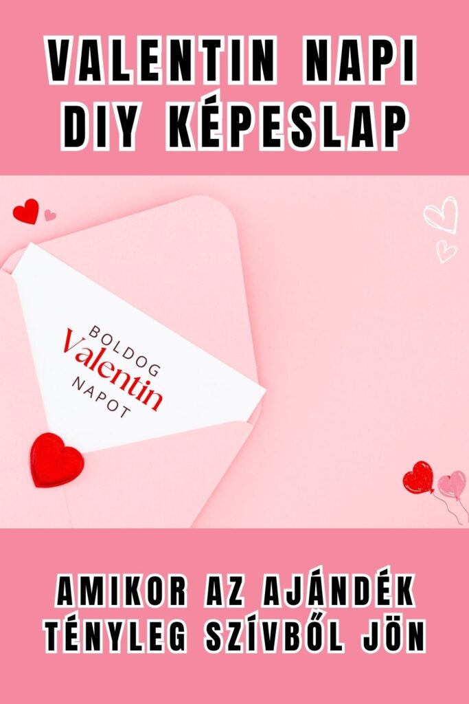 Valentin napi DIY képeslap, amikor az ajándék valóban szívből jön
